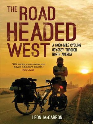 cover image of The Road Headed West: a 6,000-Mile Cycling Odyssey through North America